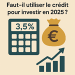 Faut-il investir à crédit en 2025 ?